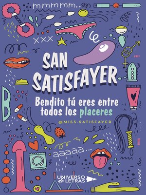 cover image of SAN SATISFAYER--Bendito tú eres entre todos los placeres